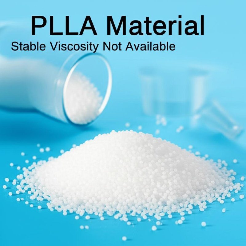 PLLA Material Stable Viscosity Not Available